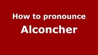 How to pronounce Alconcher