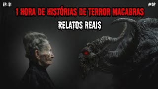 1 HORA DE HISTÓRIAS DE TERROR - 7 RELATOS REAIS | EP.51 #dp