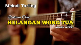 Download lagu KELANGAN WONG TUA - YUSIANA DEWI | MELODI TARLING | AKUSTIK VERSION mp3 Download lagu KELANGAN WONG TUA - YUSIANA DEWI | MELODI TARLING | AKUSTIK VERSION mp3