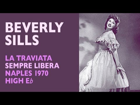 Beverly Sills - Verdi: LA TRAVIATA, Sempre libera, Naples 1970, High E-flat