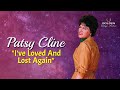 Patsy Cline - I’ve Loved And Lost Again (with Lyrics)