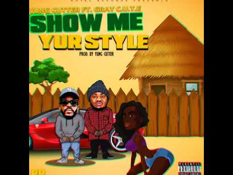 Yung Cutter ft. Gray C.U.T.E - SHOW ME YOUR STYLE (Liberian music 2020)