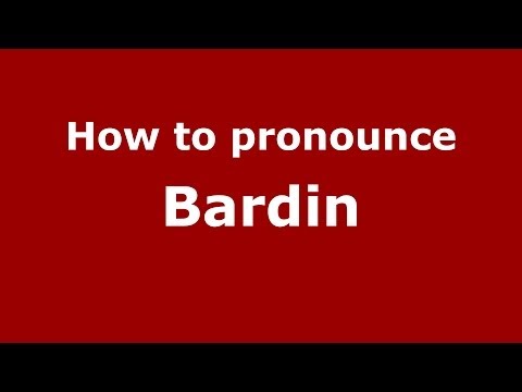 How to pronounce Bardin (French/France) - PronounceNames.com