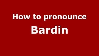 How to pronounce Bardin