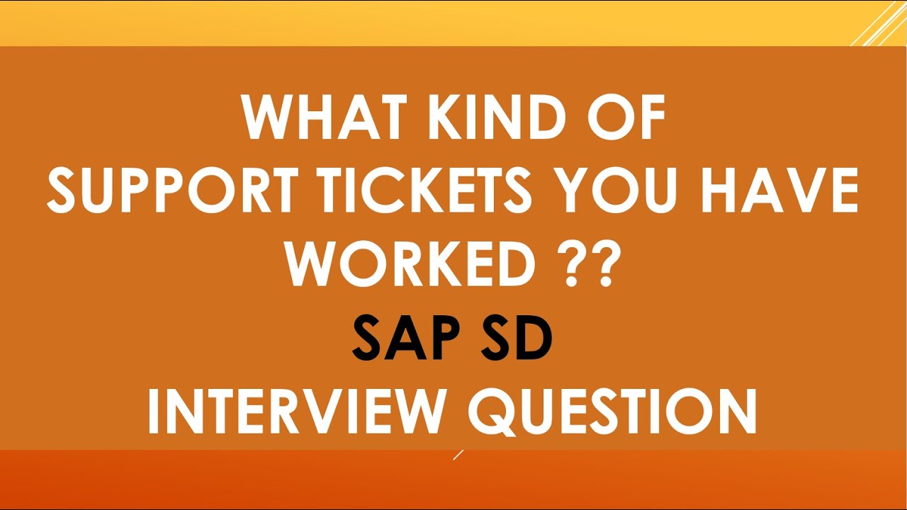 sap sd support tickets interview question | what are the support tickets you have worked in sap sd ?