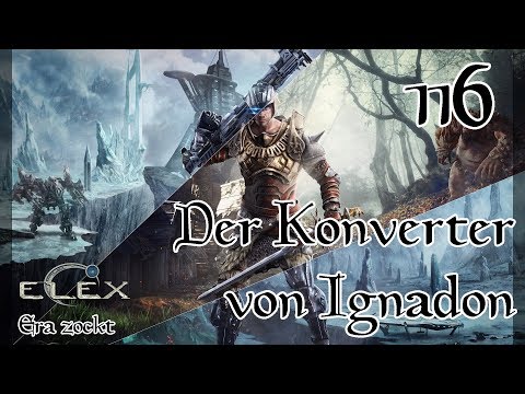 Elex - #116 Der Konverter von Ignadon (Let's Play deutsch)