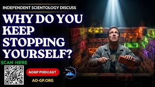 Independent Scientology - Why Do You Keep Stopping Yourself?