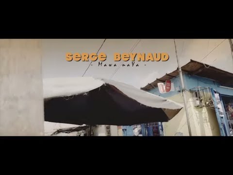 Serge Beynaud - Mawa Naya - Clip officiel
