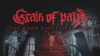 The Moon Lights The Way - Grain Of Pain