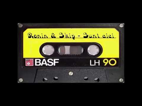 Ronin x Skip - Sunt Aici