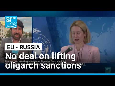 EU fails to reach deal to lift sanctions on Russian oligarchs