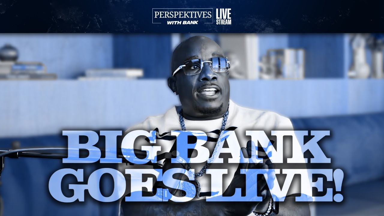 Perspektives With Bank | Big Bank Goes Live!