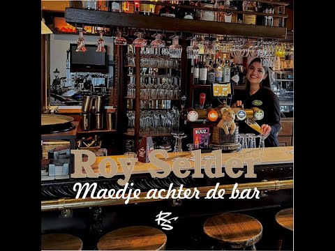 Roy Selder - Maedje achter de bar!