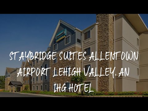 Staybridge Suites Allentown Airport Lehigh Valley, an IHG Hotel Review - Allentown , United States o