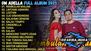 Download lagu REMBULAN MALAM - LINTANG ASMORO - LESTARI - OM ADELLA  FULL ALBUM TERBARU 2025 mp3