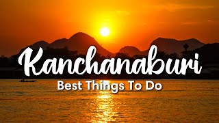 KANCHANABURI, THAILAND | 6 Best Things To Do In Kanchanaburi (Ideal for 3-4 day trip!)