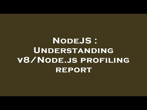 NodeJS : Understanding v8/Node.js profiling report