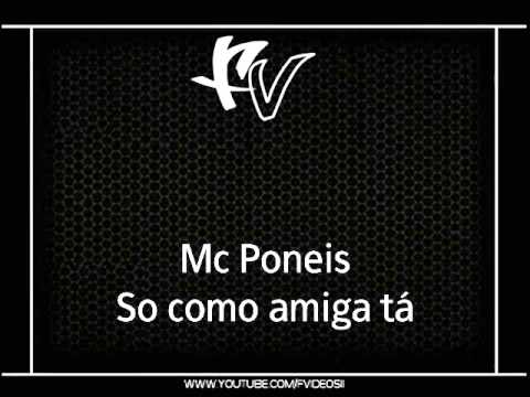 Mc Poneis - So como amiga tá { Menininho DJ }
