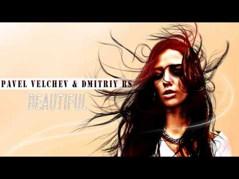 Pavel Velchev & Dmitriy Rs - Beautiful (Radio Edit)