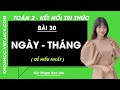 Toán lớp 2 Bài 30: Ngày - tháng