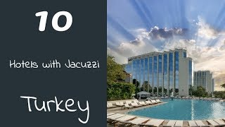 The 10 Best Hotels with Jacuzzi in Turkey