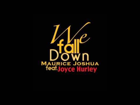 Maurice Joshua f/ Joyce Hurley - We Fall Down
