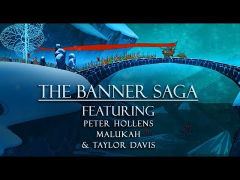 THE BANNER SAGA - Featuring Peter Hollens, Malukah and Taylor Davis