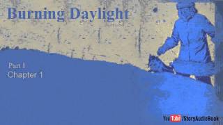 Burning Daylight by Jack London - Part 1, Chapter 1