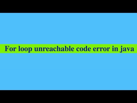 For Loop Unreachable Code Error In Java