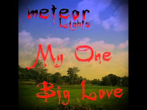 My One Big Love Part II - Meteor Lights