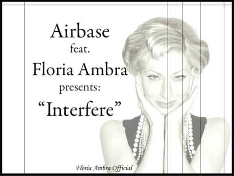 Airbase feat: Floria Ambra - Interfere (orginal mix) HQ