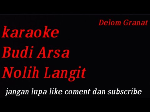(karaoke) Budi Arsa - Nolih Langit