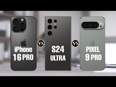 iPhone 16 Pro Vs Galaxy S24 Ultra Vs Google Pixel 9 Pro