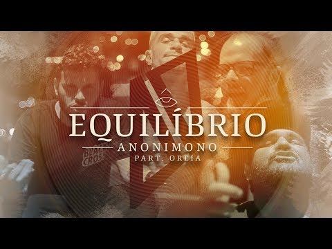Oreia DV & Anonimono - Equilíbrio (Clipe Oficial)