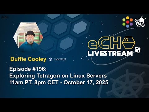 eCHO Episode 196: Exploring Tetragon on Linux Servers