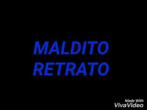 MALDITO RETRATO
