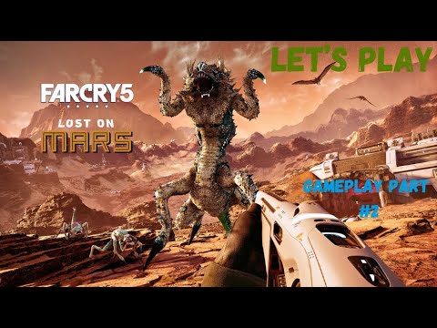 Far Cry 5 (Lost on Mars DLC) Gameplay Walkthrough Part - 2 (THIS IS GETTING CRAZIER!) -No Commentary