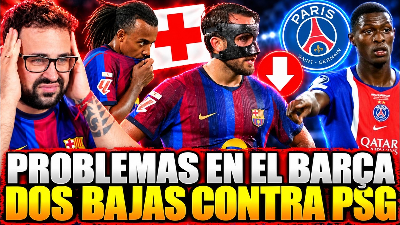 🚨¡ALARMA en el BARÇA! Dos BAJAS que complican el partido contra el PSG