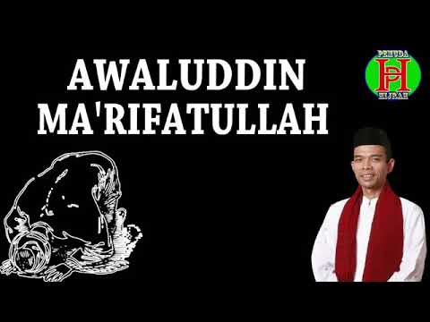 AWALUDDIN MA'RIFATULLAH TERNYATA BUKAN HADITS !! Tapi Sangat Penting   Ustadz Abdul Somad, Lc MA