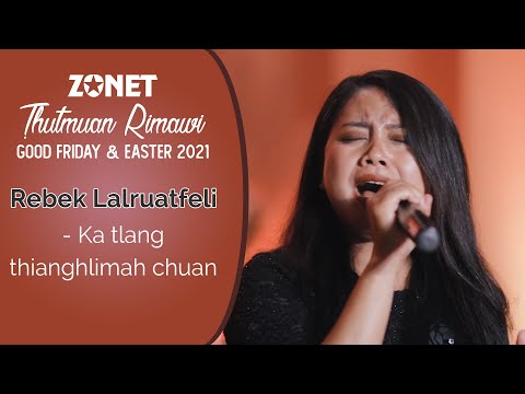 REBEK LALRUATFELI - KA TLANG THIANGHLIMAH CHUAN  |  THUTMUAN RIMAWI
