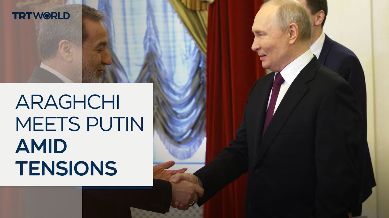 Iranian FM Araghchi meets with President Putin in St Petersburg