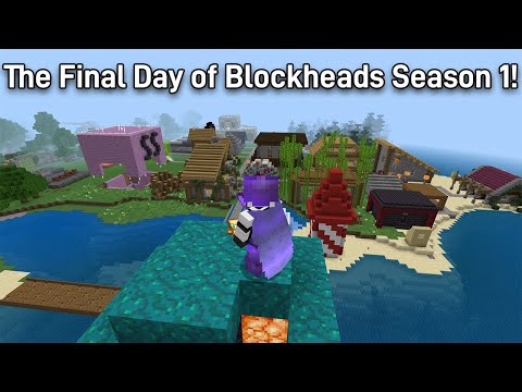 The Last Day of Blockheads Season 1!