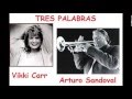 Arturo Sandoval & Vikki Carr - Tres palabras ...
