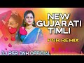 NEW GUJARATI TIMLI SONG PSR DNH REMIX DJ PSR DNH OFFICIAL
