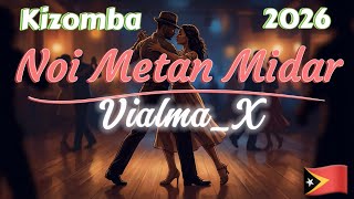 Download lagu Noi Metan Midar|| Kizomba 2026||Vialma-X|| #timorlestemusic  mp3