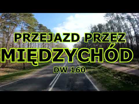PRZEJAZD PRZEZ MIĘDZYCHÓD DW 160
