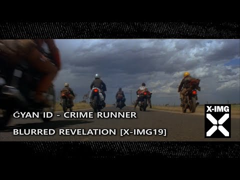 Ćyan ID - Crime Runner [X-IMG19] *Clip*