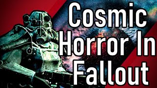 The Evolution of Cosmic Horror within Bethesda&#39;s Fallout