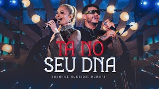 Download  Tá No Seu DNA Part. Hungria  - Solange Almeida