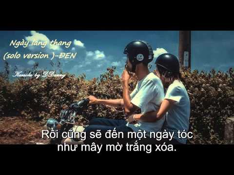 Ngày lang thang (solo) - ĐEN ( Karaoke - Only beat )